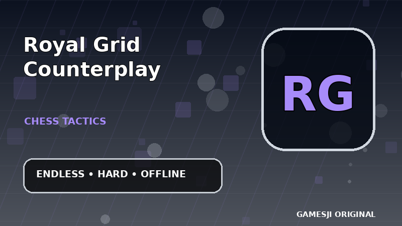 Royal Grid Counterplay