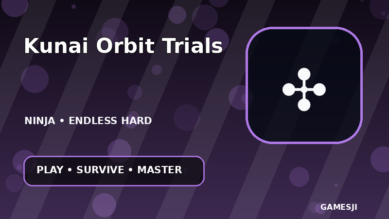 Kunai Orbit Trials